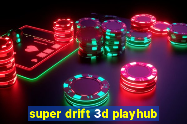 super drift 3d playhub