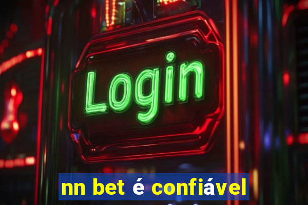 nn bet é confiável