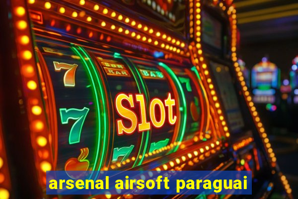 arsenal airsoft paraguai