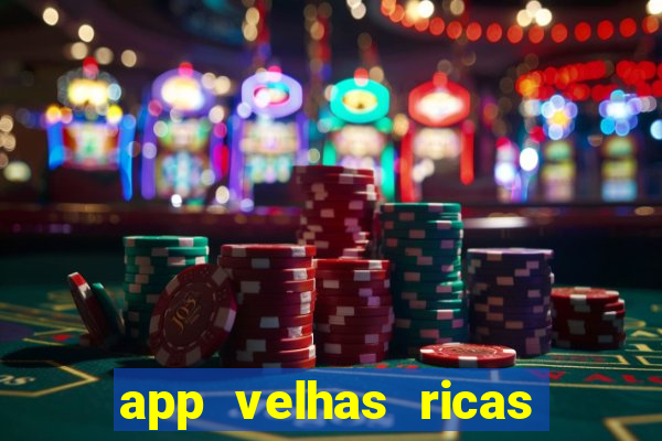 app velhas ricas do pix