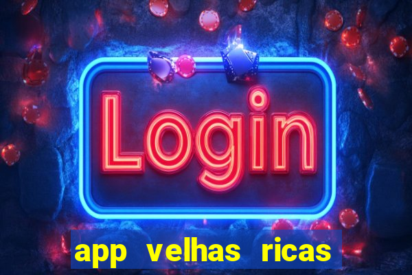 app velhas ricas do pix