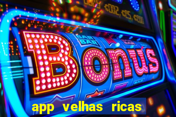 app velhas ricas do pix