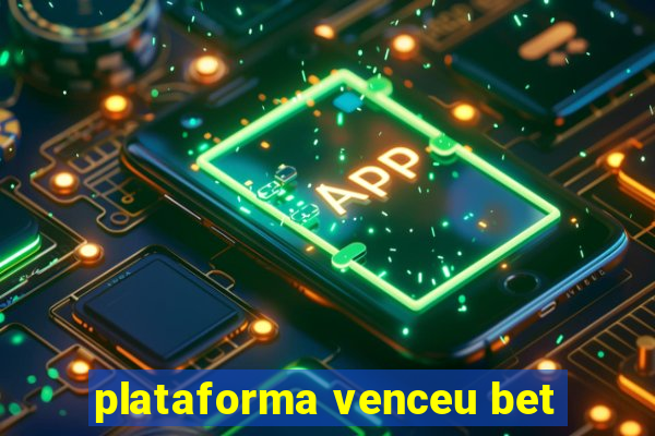 plataforma venceu bet