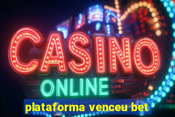 plataforma venceu bet