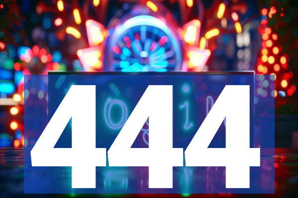 444