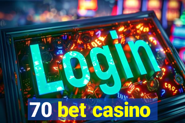 70 bet casino