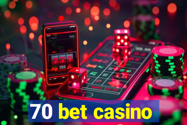 70 bet casino