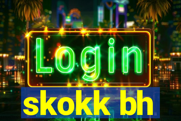 skokk bh