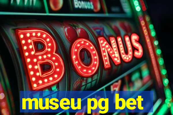 museu pg bet