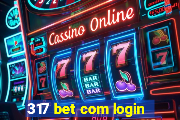 317 bet com login