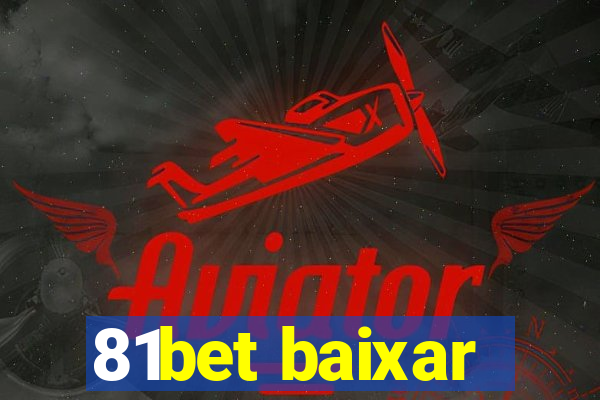 81bet baixar