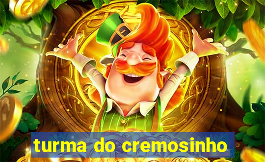 turma do cremosinho