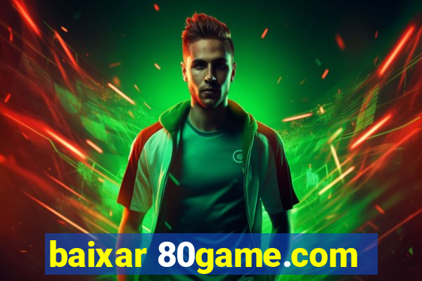 baixar 80game.com