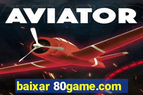 baixar 80game.com