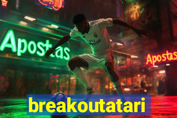 breakoutatari
