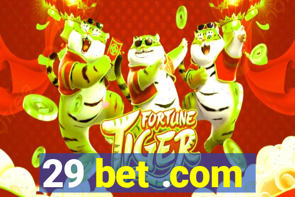 29 bet .com
