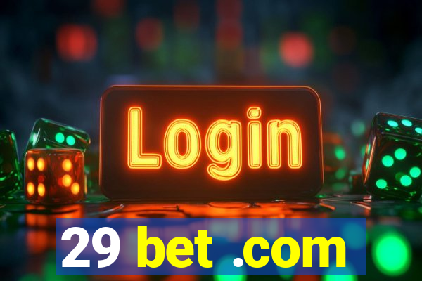29 bet .com
