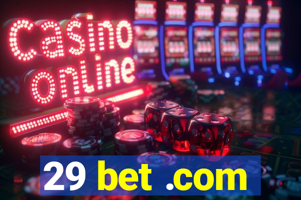 29 bet .com