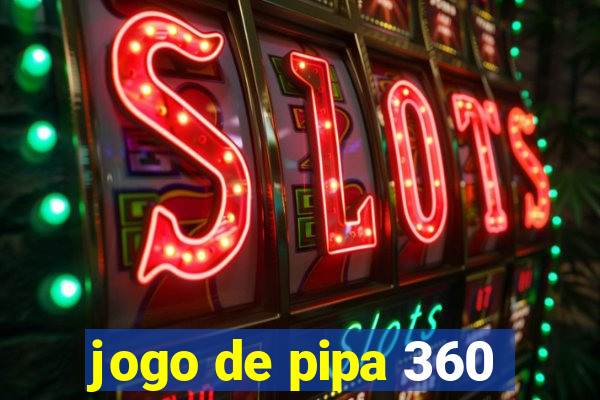 jogo de pipa 360