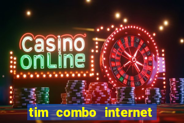 tim combo internet e celular