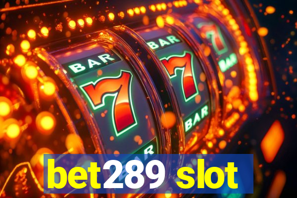 bet289 slot