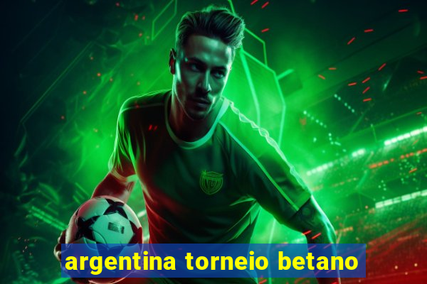 argentina torneio betano