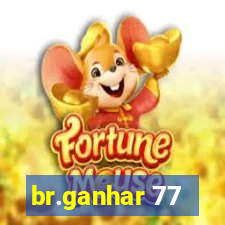 br.ganhar 77