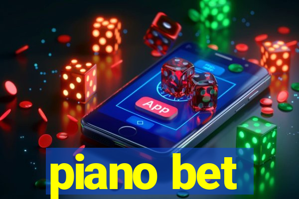 piano bet