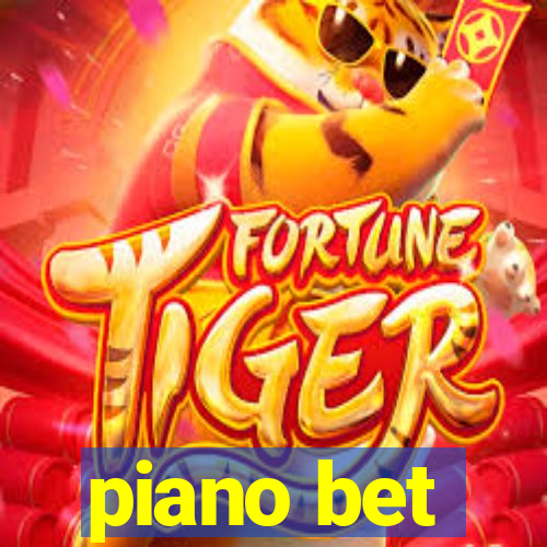 piano bet