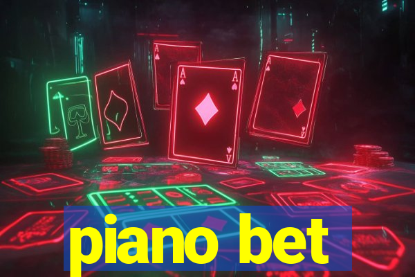 piano bet