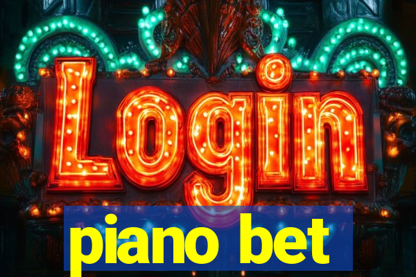 piano bet