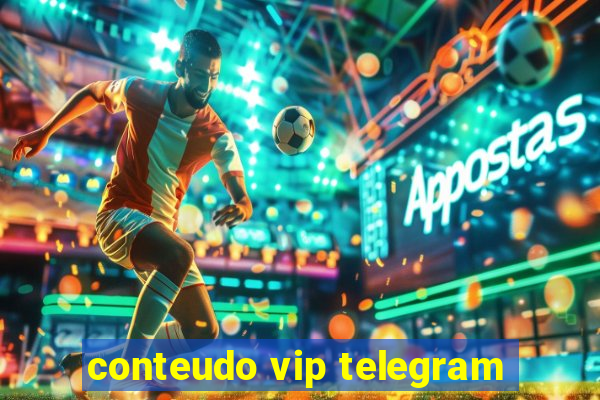 conteudo vip telegram