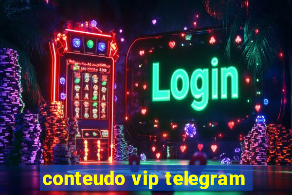 conteudo vip telegram