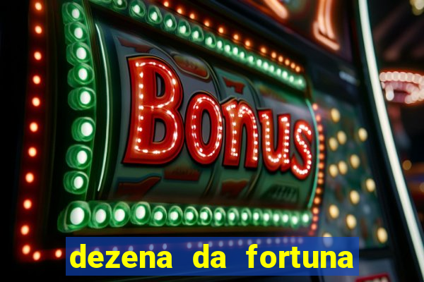 dezena da fortuna como funciona