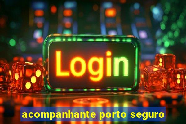 acompanhante porto seguro