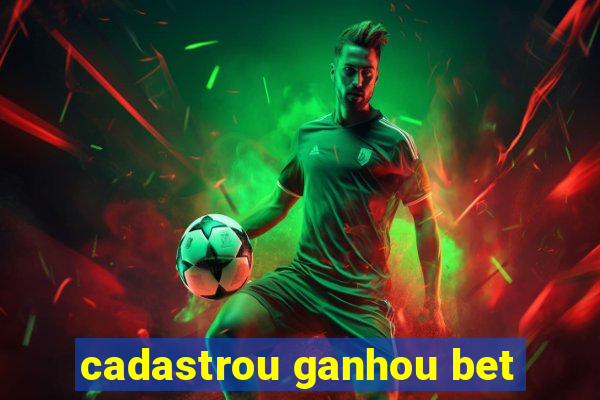 cadastrou ganhou bet
