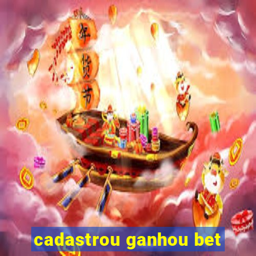 cadastrou ganhou bet