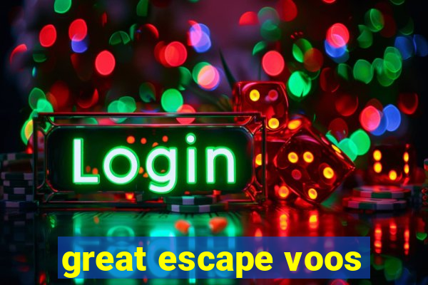 great escape voos