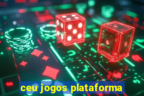 ceu jogos plataforma