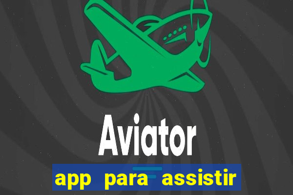 app para assistir todos os jogos de futebol