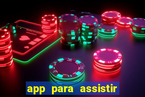 app para assistir todos os jogos de futebol