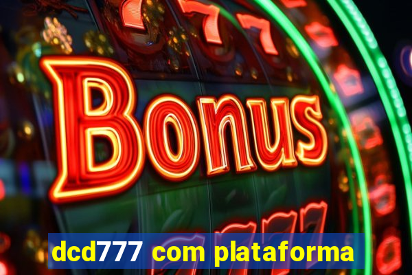 dcd777 com plataforma