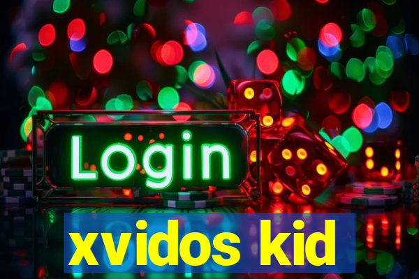 xvidos kid