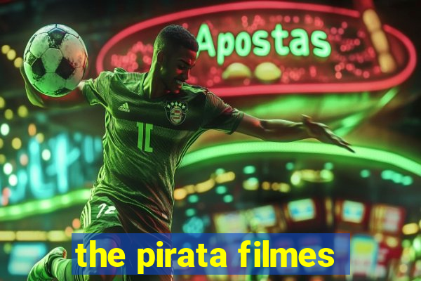 the pirata filmes