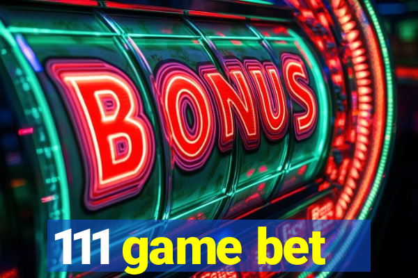 111 game bet