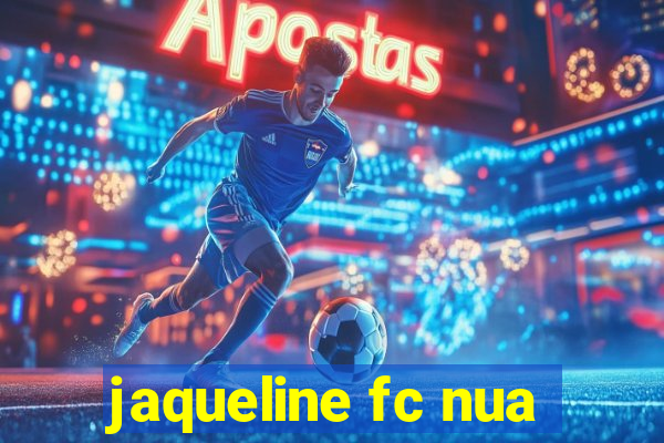 jaqueline fc nua