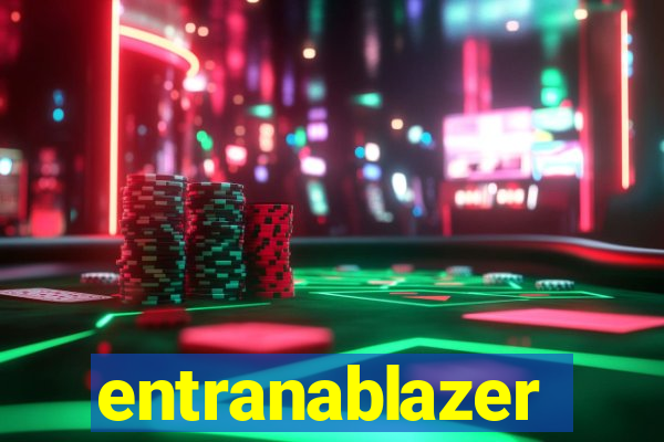 entranablazer
