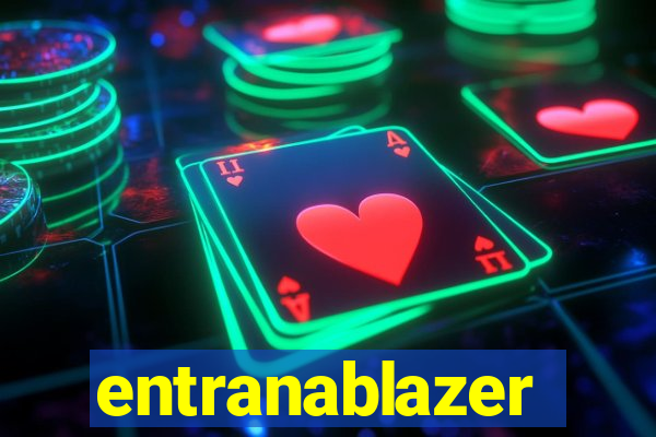 entranablazer