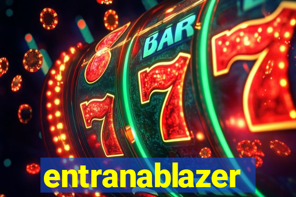 entranablazer