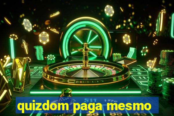 quizdom paga mesmo